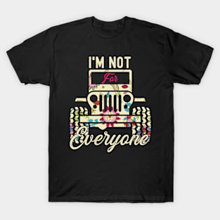 I'm Not For Everyone Cute Flower Jeep Men/Women/Kid Jeep T-Shirt